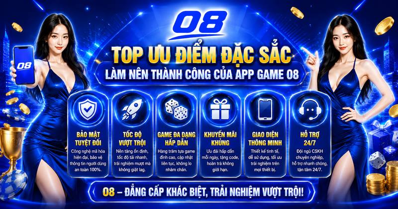 Top ưu điểm đặc sắc làm nên thành công của App Game O8